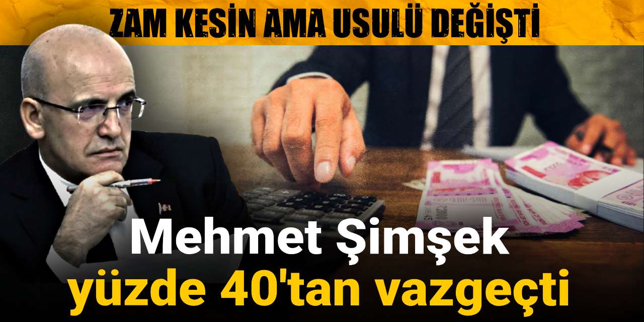 mehmet simsek yuzde 40tan vazgecti zam kesin ama usulu degisti bJfMpbRD