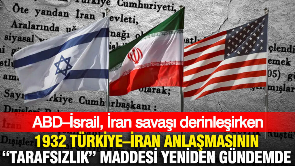 abdisrail-iran-savasi-derinlesirken-1932-turkiyeiran-anlasmasinin-tarafsizlik-maddesi-gundemde-iNWnC5Ee